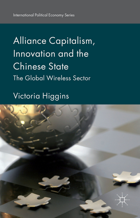 Alliance Capitalism, Innovation and the Chinese State - Victoria Higgins