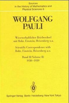 Wissenschaftlicher Briefwechsel mit Bohr, Einstein, Heisenberg u.a. / Scientific Correspondence with Bohr, Einstein, Heisenberg a.o. - Wolfgang Pauli