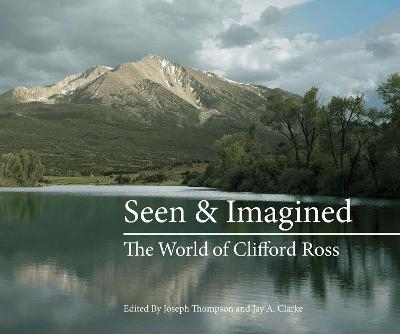Seen & Imagined - Clifford Ross