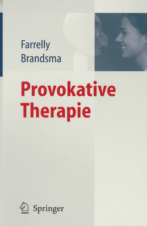 Provokative Therapie - Frank Farrelly, Jeffrey M. Brandsma