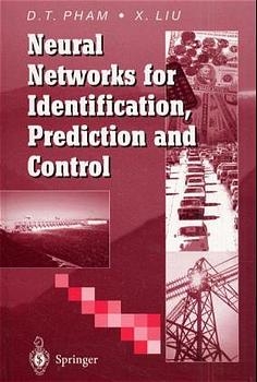 Neural Networks for Identification, Prediction and Control - Duc T. Pham, Xing Liu