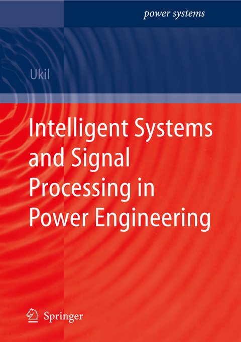 Intelligent Systems and Signal Processing in Power Engineering - Abhisek Ukil