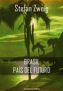 Brasil, país del futuro - Stefan Zweig