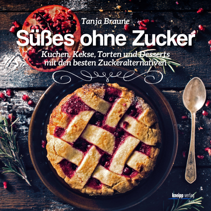 Süßes ohne Zucker - Tanja Braune