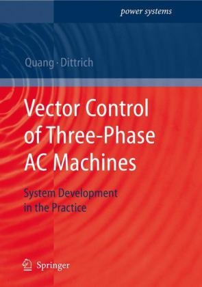 Vector Control of Three-Phase AC Machines - Nguyen Phung Quang, Jörg-Andreas Dittrich