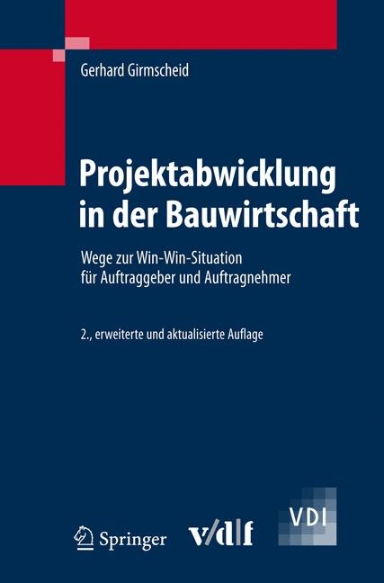 Projektabwicklung in der Bauwirtschaft - Gerhard Girmscheid