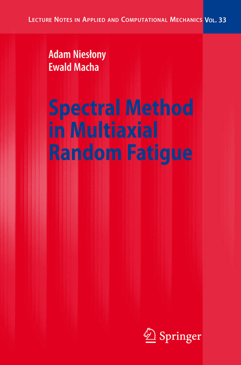 Spectral Method in Multiaxial Random Fatigue - Adam Nieslony, Ewald Macha