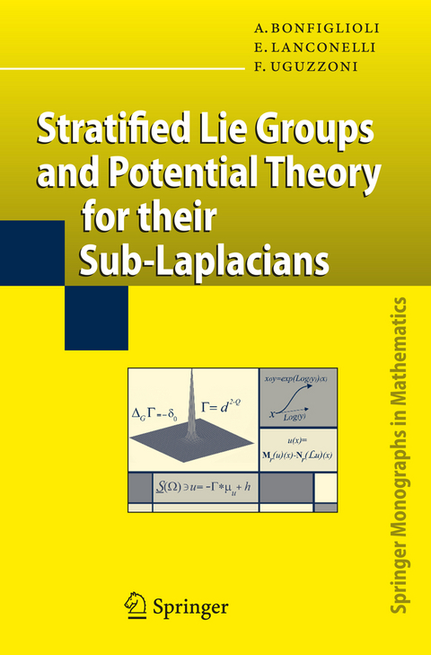 Stratified Lie Groups and Potential Theory for Their Sub-Laplacians - Andrea Bonfiglioli, Ermanno Lanconelli, Francesco Uguzzoni