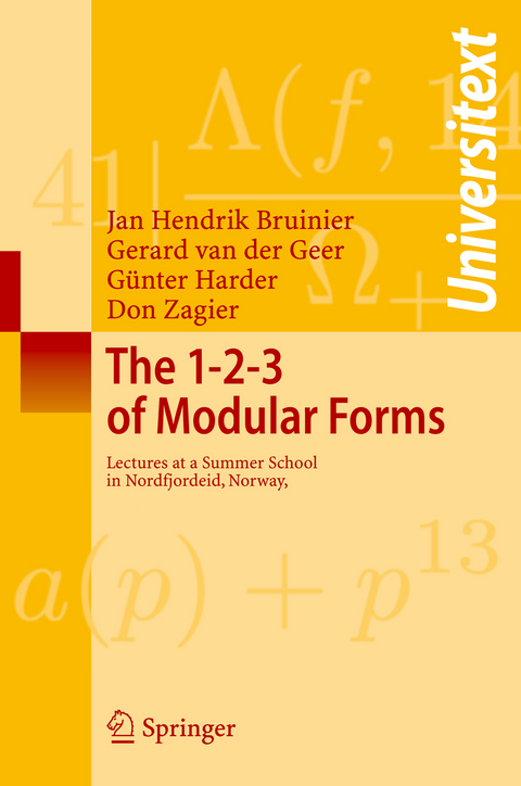 The 1-2-3 of Modular Forms - Jan Hendrik Bruinier, Gerard van der Geer, Günter Harder, Don Zagier