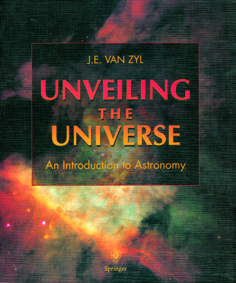 Unveiling the Universe - J.E. van Zyl