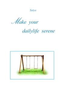 Make your dailylife serene -  Satya