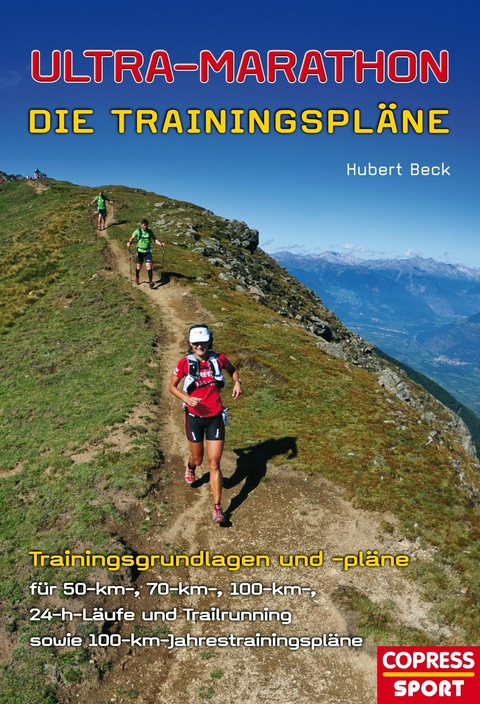 Ultra-Marathon: Die Trainingspläne - Hubert Beck