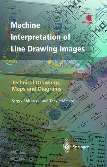 Machine Interpretation of Line Drawing Images - Sergey Ablameyko, Tony Pridmore