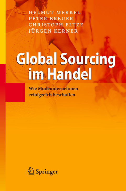 Global Sourcing im Handel - Helmut Merkel, Peter Breuer, Christoph Eltze, Jürgen Kerner