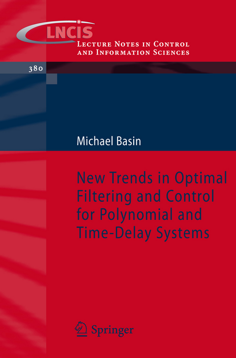 New Trends in Optimal Filtering and Control for Polynomial and Time-Delay Systems - Michael Basin