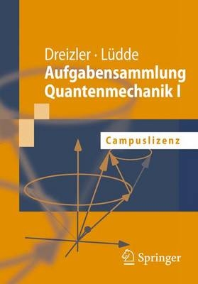 Aufgabensammlung Quantenmechanik I - Reiner M. Dreizler, Cora S. Lüdde