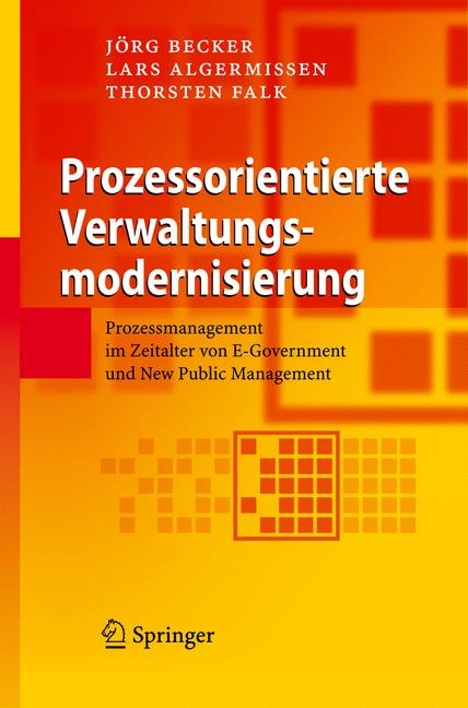 Prozessorientierte Verwaltungsmodernisierung - Jörg Becker, Lars Algermissen, Thorsten Falk