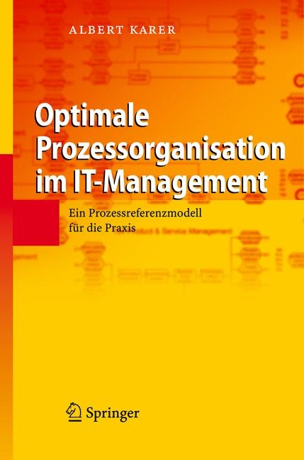 Optimale Prozessorganisation im IT-Management - Albert Karer