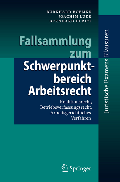 Fallsammlung zum Schwerpunktbereich Arbeitsrecht - Burkhard Boemke, Joachim Luke, Bernhard Ulrici