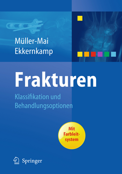 Frakturen - Christian Müller-Mai, Axel Ekkernkamp