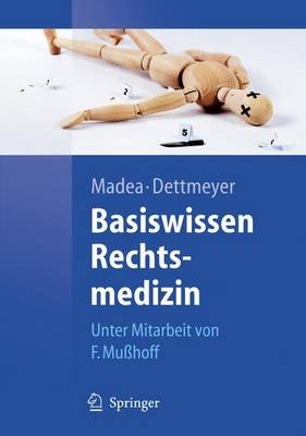 Basiswissen Rechtsmedizin - Burkhard Madea