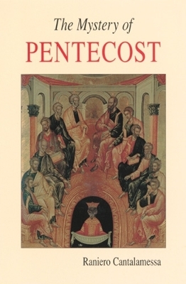 The Mystery of Pentecost - Raniero Cantalamessa  OFM Cap