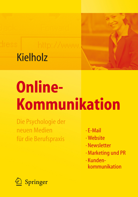 Online-Kommunikation - Die Psychologie der neuen Medien für die Berufspraxis: E-Mail, Website, Newsletter, Marketing, Kundenkommunikation - Annette Kielholz