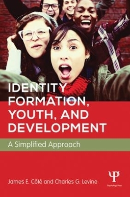 Identity Formation, Youth, and Development - James E. Cote, Charles Levine