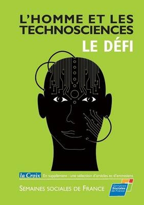 L'Homme et les Technosciences, le Défi - (SSF) Semaines sociales de France