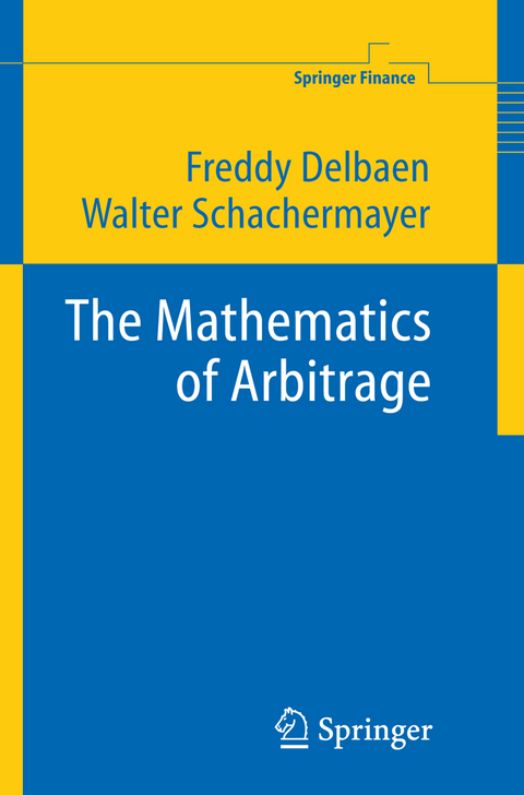 The Mathematics of Arbitrage - Freddy Delbaen, Walter Schachermayer