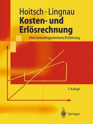 Kosten- und Erlösrechnung - Hans J. Hoitsch, Volker Lingnau