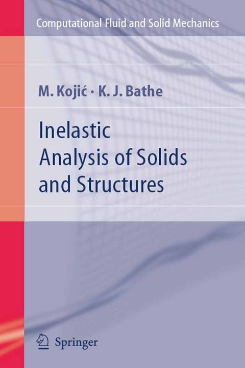 Inelastic Analysis of Solids and Structures - M. Kojic, Klaus-Jurgen Bathe