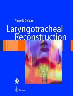 Laryngotracheal Reconstruction - Pierre R. Delaere