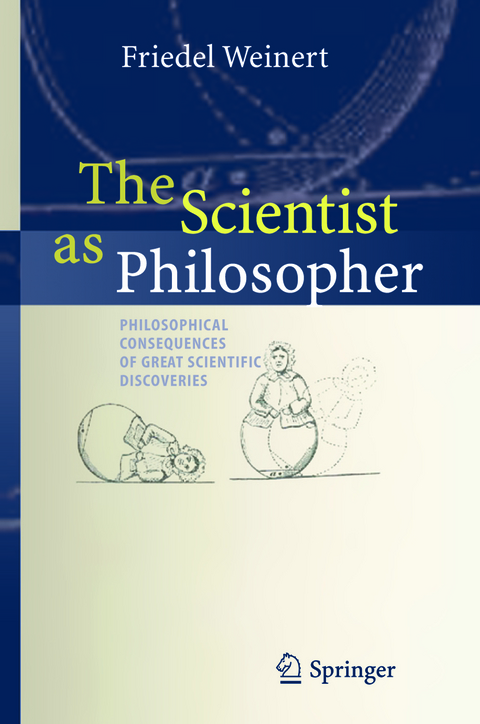 The Scientist as Philosopher - Friedel Weinert