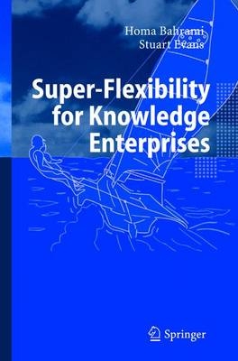 Super-Flexibility for Knowledge Enterprises - Homa Bahrami, Stuart Evans