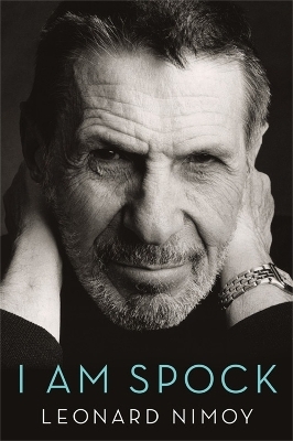 I Am Spock - Leonard Nimoy