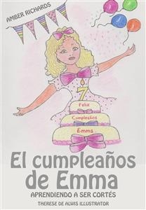 El cumpleaños de Emma:  Aprendiendo a ser cortés -  Amber Richards