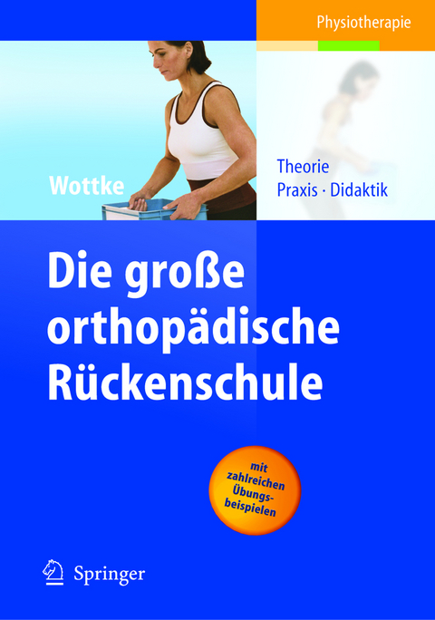 Die große orthopädische Rückenschule - Dietmar Wottke