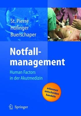 Notfallmanagement - Michael St. Pierre, Gesine Hofinger, Cornelius Buerschaper