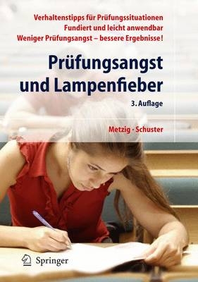 Prüfungsangst und Lampenfieber - Werner Metzig, Martin Schuster