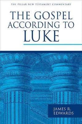 The Gospel According to Luke - James R Edwards