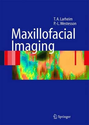 Maxillofacial Imaging - T. A. Larheim, P. L. Westesson