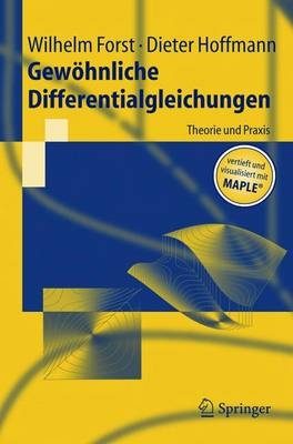 Gewöhnliche Differentialgleichungen - Wilhelm Forst, Dieter Hoffmann
