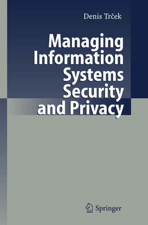 Managing Information Systems Security and Privacy - Denis Trcek