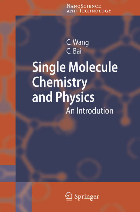 Single Molecule Chemistry and Physics - Chen Wang, Chunli Bai