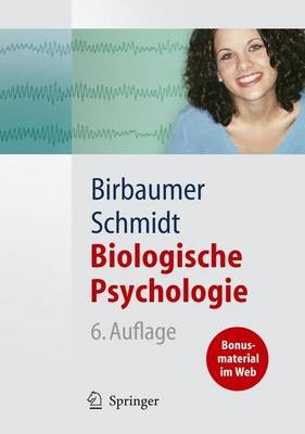Biologische Psychologie - Niels Birbaumer, Robert F. Schmidt