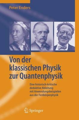 Von der klassischen Physik zur Quantenphysik - Peter Enders