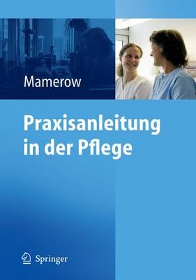 Praxisanleitung in der Pflege - Ruth Mamerow