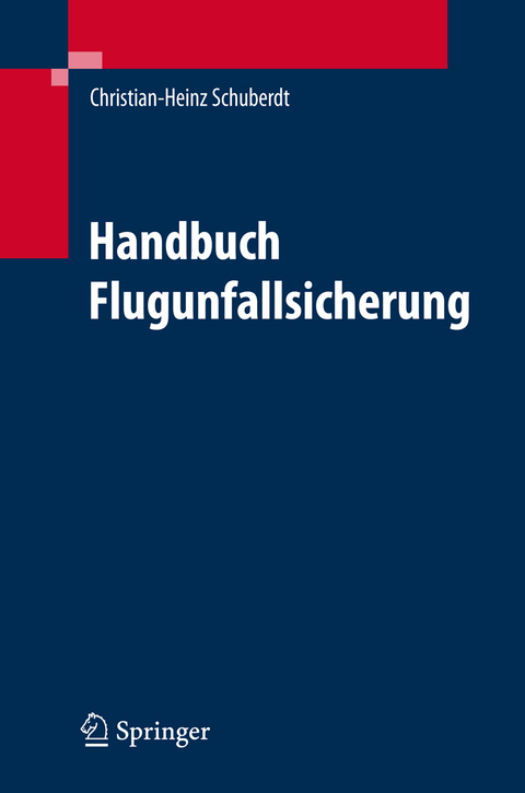 Handbuch zur Flugunfalluntersuchung - Christian-Heinz Schuberdt