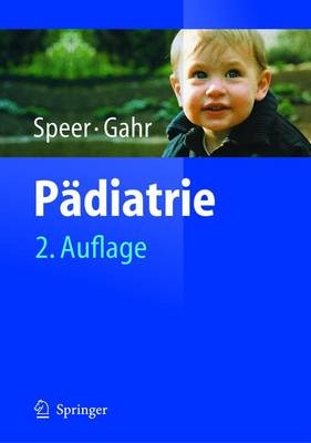 Pädiatrie - Christian P. Speer, Manfred Gahr